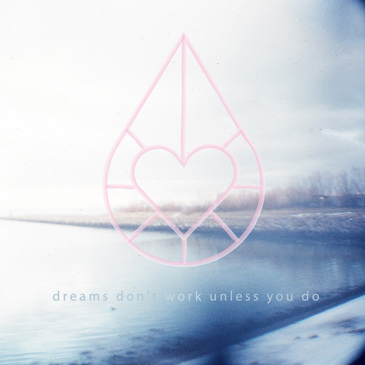 dreamsdontworkunlessyoudo